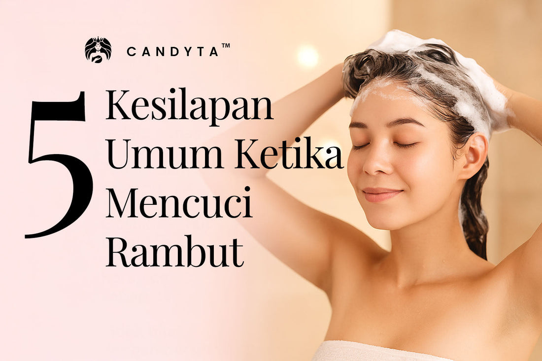5 Kesilapan Umum Ketika Mencuci Rambut – Ramai Tak Sedar!